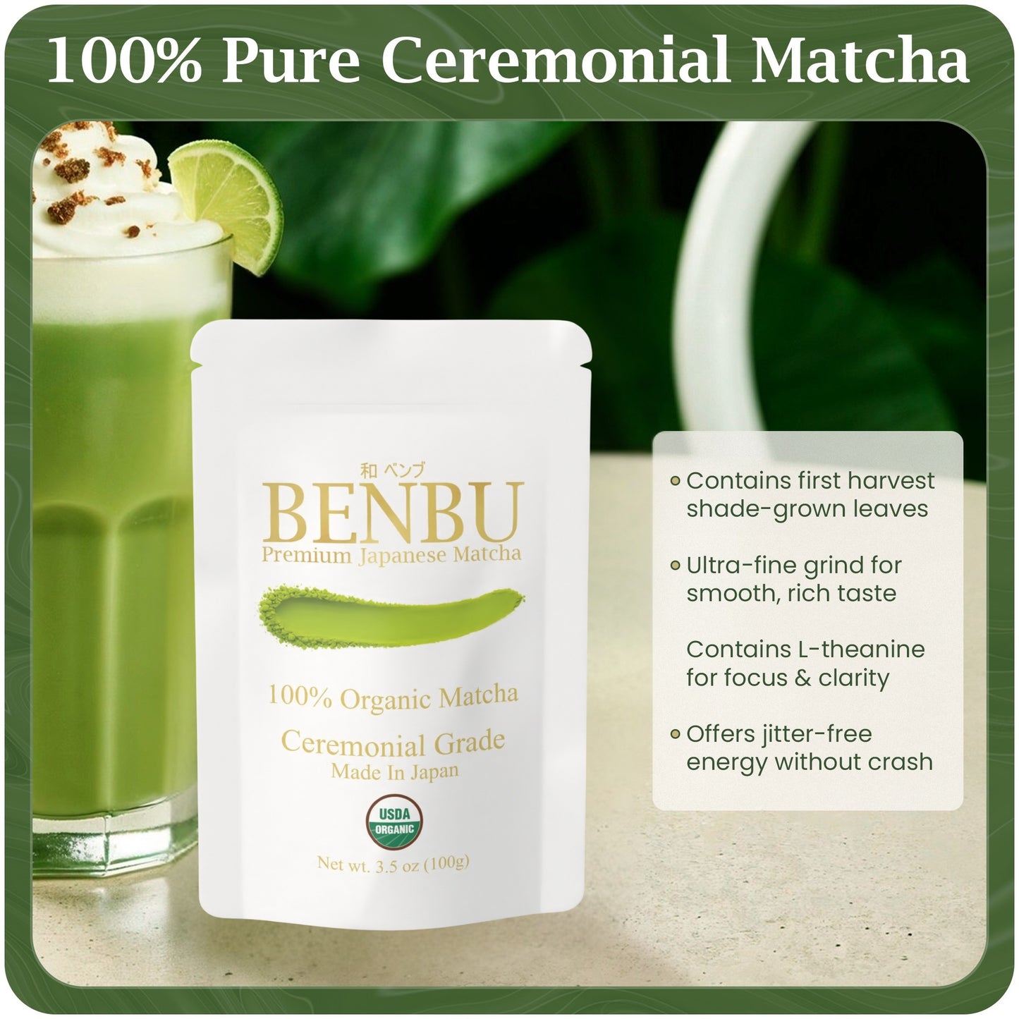 BENBU organic ceremonial grade matcha 100 g bag with glass of matcha latte and key product benefits infographic