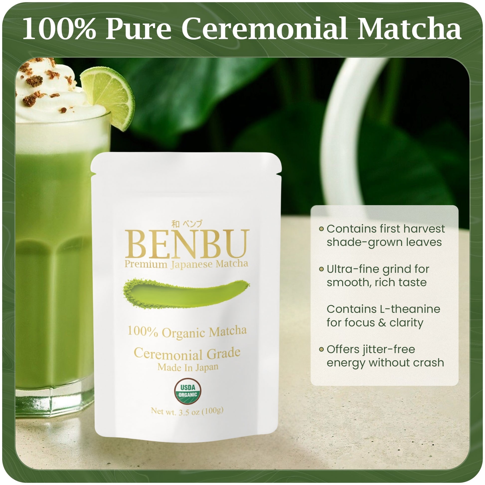 BENBU organic ceremonial grade matcha 100 g bag with glass of matcha latte and key product benefits infographic